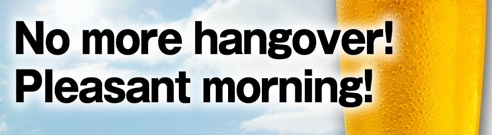 No more hangover!  Pleasant morning!